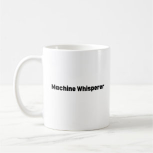 Machine Whisperer Tasse – Lustiges AI-Ingenieur-Ge