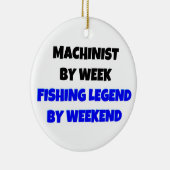 Machinist by Week Fishing Legend by Weekend Keramikornament (Rechts)