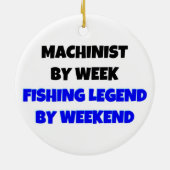 Machinist by Week Fishing Legend by Weekend Keramikornament (Hinten)