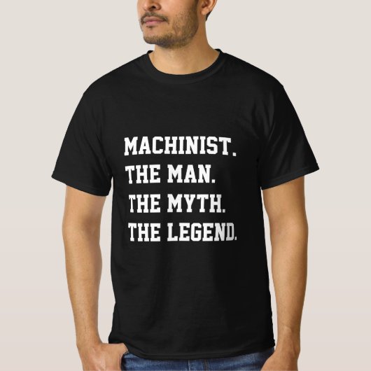 Machinist der Mann, der Mythos, der T - Shirt der (Vorderseite)