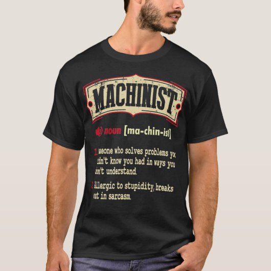 Machinist Dictionary Term Sarcastic T-Shirt (Vorderseite)
