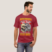 Machinist I Try To Make Things Idiot Proof Funny T-Shirt (Vorne ganz)