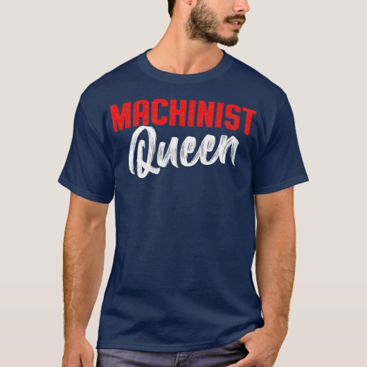 Machinist Queen Machine Operator Machining T-Shirt (Vorderseite)
