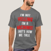 Machinist Talk Machine Macher T-Shirt (Vorderseite)