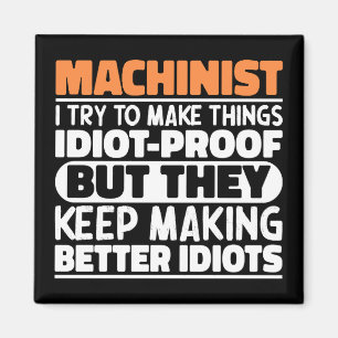 Machinist versuche ich Dinge zu machen Lustige Spr Magnet
