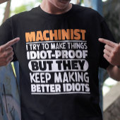 Machinist versuche ich Dinge zu machen Lustige Spr T-Shirt