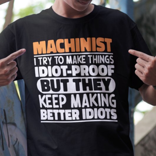 Machinist versuche ich Dinge zu machen Lustige Spr T-Shirt
