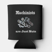 Machinisten sind einfach Nüsse Humorisch Dosenkühler (Rückseite)