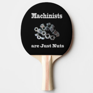 Machinisten sind einfach Nüsse Humorisch Tischtennis Schläger