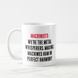Machinisten: Wir sind die Metallflüsterer, die mac Kaffeetasse