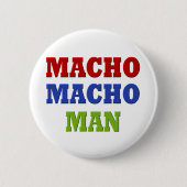 MACHO MAN BUTTON (Vorderseite)