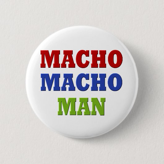 MACHO MAN BUTTON (Vorderseite)