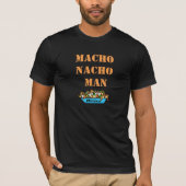 Macho, Nacho Man T - Shirt (Vorderseite)