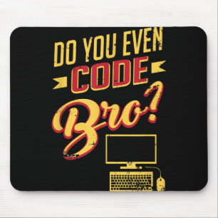 Machst du überhaupt Code, Bruder Lustiger Software Mousepad