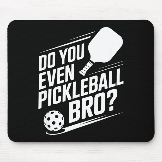 Machst du überhaupt Pickleball, Bruder, lustiger P Mousepad (Vorne)