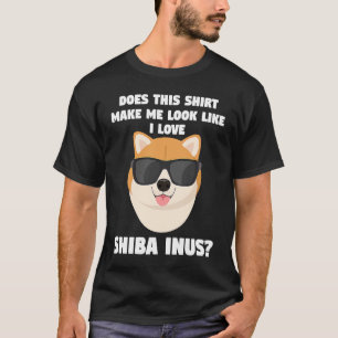 macht das mich schauen shiba inus shiba Inu T-Shirt