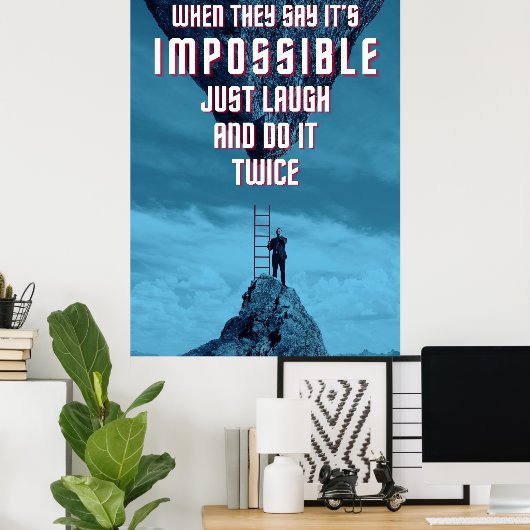 Macht das Unmögliche - zweimal Poster (Heimbüro)