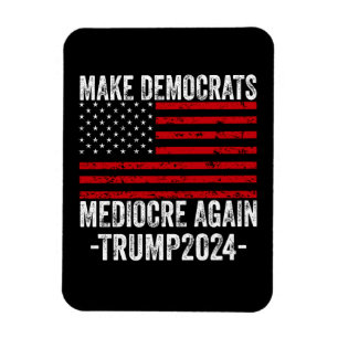 MACHT DEMOKRATEN WIEDER MITTELMÄSSIG TRUMP 2024 MAGNET