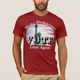 Macht Demokratie wieder großartig! ABSTIMMUNG T-Shirt