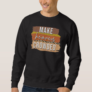 Macht den Himmel voller   Christlich   für Frauen Sweatshirt