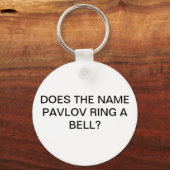 MACHT DEN NAMEN PAVLOV RING A BELL SCHLÜSSELANHÄNGER (Vorderseite)