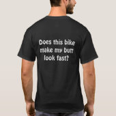 Macht dieses Fahrrad meinen Hinternblick schnell? T-Shirt (Rückseite)