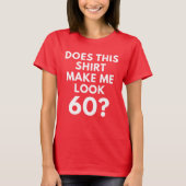 Macht dieses Shirt mich Blick 60? (der T - Shirt (Vorderseite)