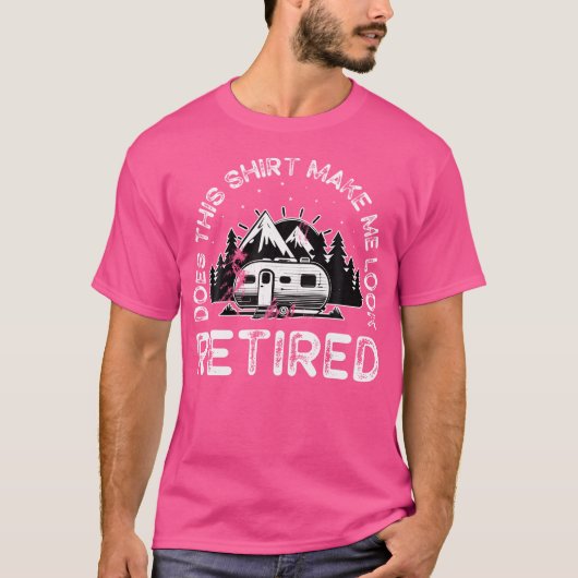 Macht dieses Shirt mich zum Camping-Retir (Vorderseite)