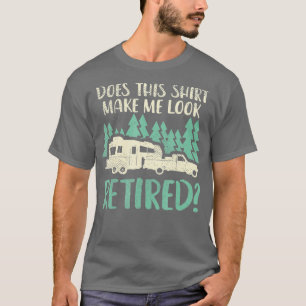 Macht dieses Shirt mich zum ermüdeten Funny Retire
