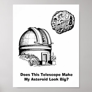 Macht dieses Teleskop mein Asteroid groß aussehen? Poster