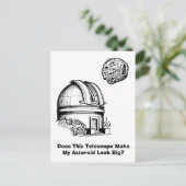Macht dieses Teleskop mein Asteroid groß aussehen? Postkarte (Stehend Vorderseite)