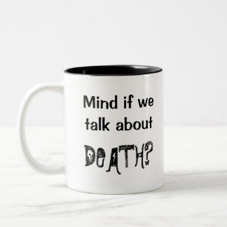 Macht es etwas aus, wenn wir über den Tod sprechen Zweifarbige Tasse