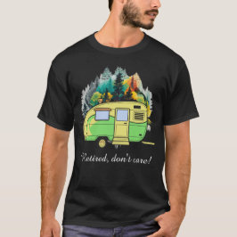 Macht euch müde, kümmert euch nicht. Caravan-Campi T-Shirt