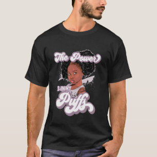 Macht Ist In Meinen Puffs Afro Schwarze Mädchen Ma T-Shirt