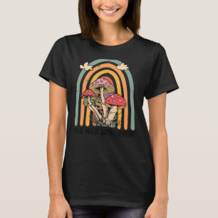 Macht Magie passieren Alltägliches Mushroom Rainbo T-Shirt