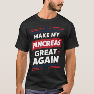Macht Meine Bauchspeicheldrüse Wieder Groß Diabete T-Shirt