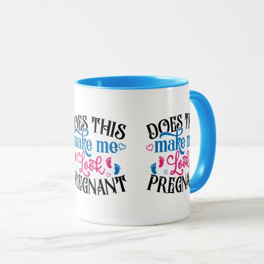 Macht mich das schwanger aussehen tasse (VorderseiteRechts)