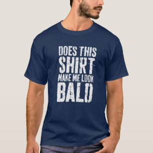 Macht mich das zum Bald-Kopf? T-Shirt