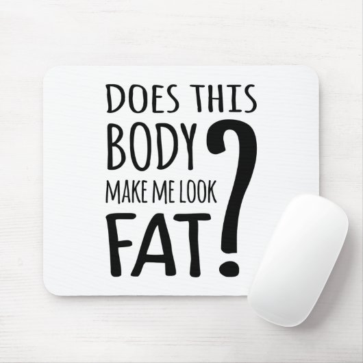 Macht mich dieser Körper fett? Mousepad (Mit Mouse)