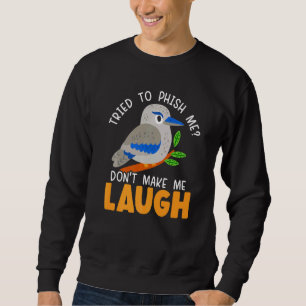 Macht mich nicht zum Lachen Kookaburra Vogelbeobac Sweatshirt