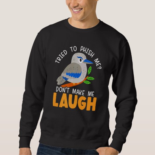 Macht mich nicht zum Lachen Kookaburra Vogelbeobac Sweatshirt (Vorderseite)