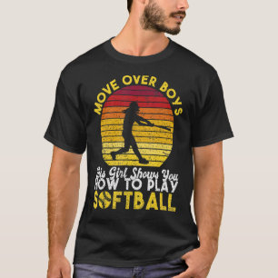 Macht Platz, Jungs, dieses Mädchen zeigt euch, wie T-Shirt