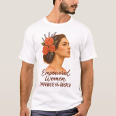 Machtvolle Frau mit Blumen T-Shirt (Vorderseite)