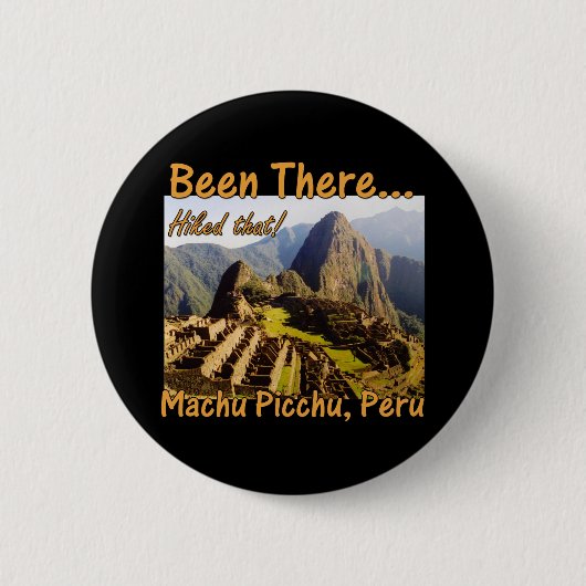 Machu Picchu Inca Trail Zitat - Peru - Hikes, dass Button (Vorderseite)