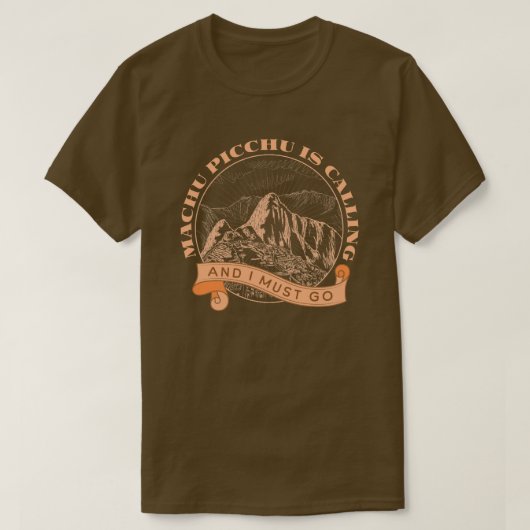 Machu Picchu ruft und ich muss gehen T-Shirt (Design vorne)