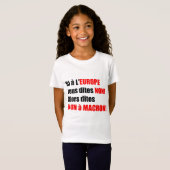 Macron = Europa = Mondialisierung - Kinder-Tee T-Shirt (Vorne ganz)