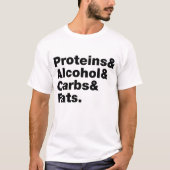 Macronutrients. Proteine & Alkohol & Fette. T-Shirt (Vorderseite)