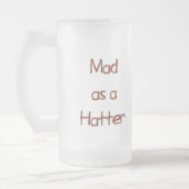 Mad as Hatter Mattiert Glass Tasse (Links)