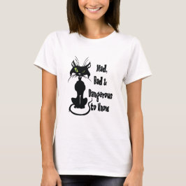 Mad, böse & gefährlich zu wissen, schwarze Katze T-Shirt