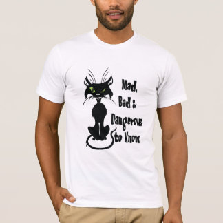 Mad, böse & gefährlich zu wissen, schwarze Katze T-Shirt